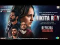 Nikita Roy Official Trailer Sonakshi Sinha Paresh Rawal 18th July