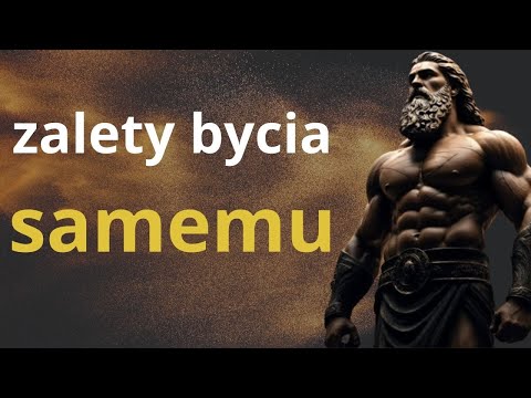 10 KORZYŚCI Z SAMOTNOŚCI – Zalety samotnego STOIKU (STOICZM)