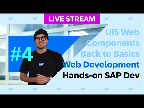 Back to Basics - Web Development - UI5 Web Components - Part 4