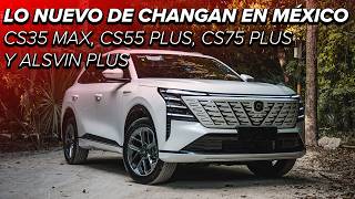 Changan estrena cuatro autos en México: Alsvin Plus, CS35 Max, CS55 Plus y CS75 Plus