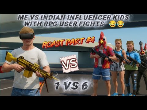 ME VS INDIAN INFLUENCER KIDS WITH RPG USER FIGHTS 😂😂 ROAST PART #4