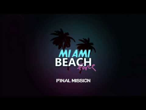 Miami Beach Force - Final Mission