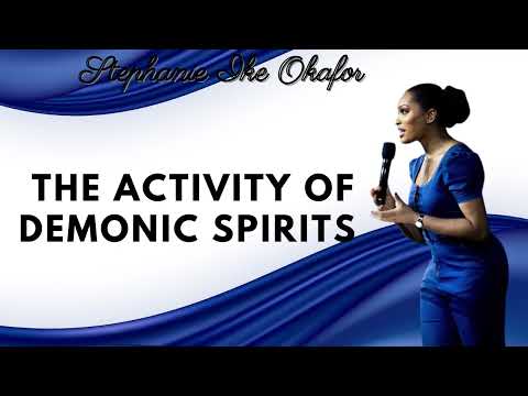 The Activity of Demonic Spirits   Stephanie Ike Okafor
