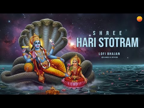 श्री हरि स्तोत्रम् | Shri Hari Stotram (LoFi Version) | Calm & Peaceful Stotra @lofibhajans