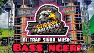 Download lagu DJ_TRAP SINAR MUSIC_BASS NGUG_DERR mp3