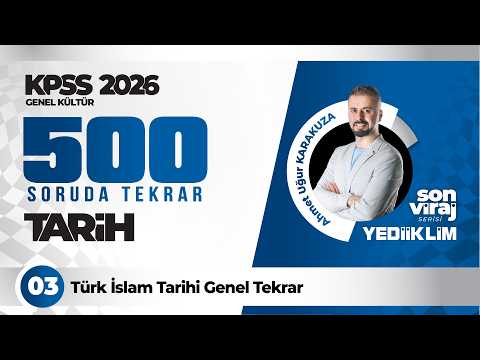 3-Tarih Genel Tekrar Kampı |  3-Türk İslam Tarihi -Ahmet Uğur Karakuza