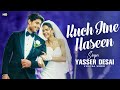 Kuch Itne Haseen Lyrics Yasser Desai Priyanka Chahar Choudhary Ankit Gupta Rajat N Samay