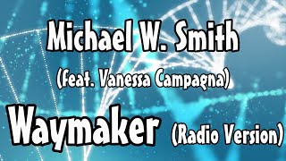 Michael W. Smith - Waymaker (Radio Version) (Lyric Video) (Ft. Vanessa Campagna)
