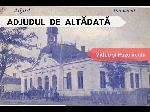 Adjudul vechi, de altădată / The Old Adjud of Yesteryear