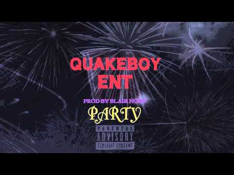 QUAKEBOI ENT - Party prod by Blair Norf