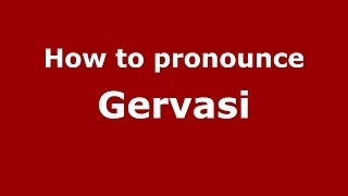 How to pronounce Gervasi