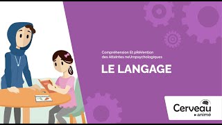 Le langage - Cerveau animé - Membres de l'entourage