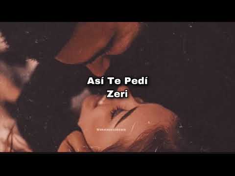 Así te pedí • Zeri | Letra
