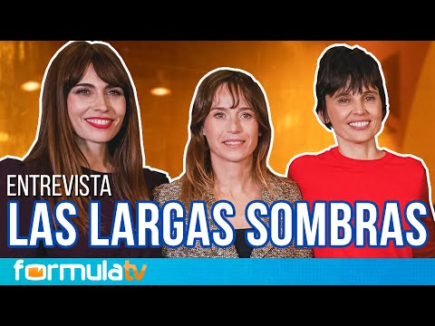 Elena Anaya, Marta Etura e Itziar Atienza: "El thriller es una excusa en LAS LARGAS SOMBRAS"