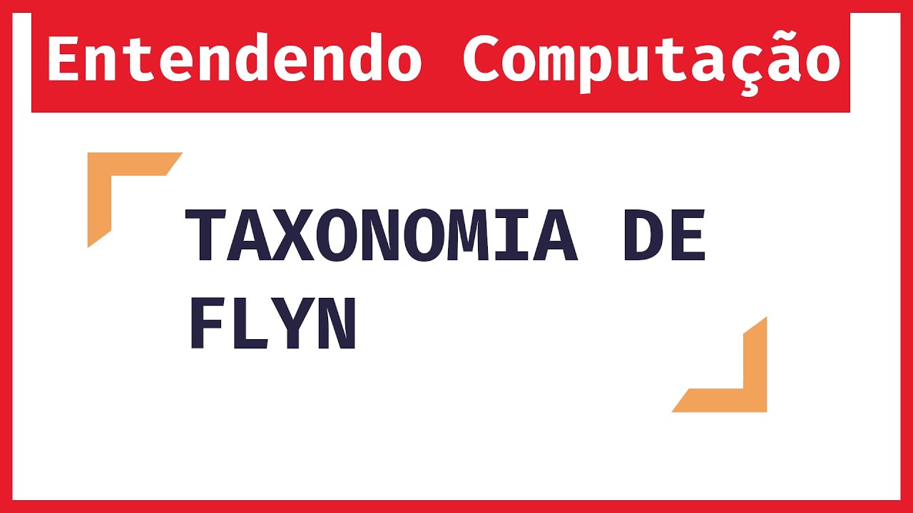 Entendendo Computação: Taxonomia de FLYN