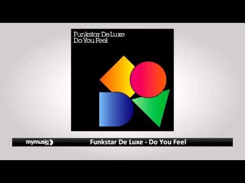 Funkstar De Luxe - Do You Feel