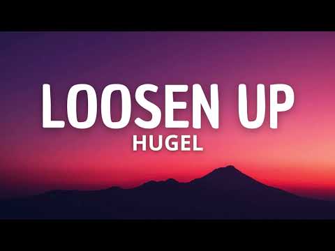 HUGEL - Loosen Up