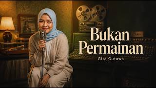 Download lagu Bukan Permainan (Pop Funk Version) - Gita Gutawa | Cover By Nusantara Groove mp3 Download lagu Bukan Permainan (Pop Funk Version) - Gita Gutawa | Cover By Nusantara Groove mp3