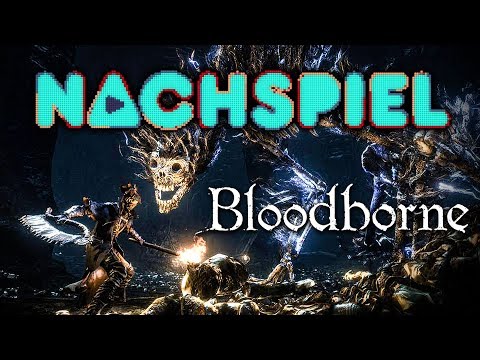 Fazit, Lore Übersicht & Lieblingsmomente | Nachspiel - Bloodborne mit Simon, Etienne, Nils & Dennis
