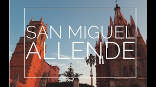 ¿ Qué ver  y hacer en San Miguel de Allende  ?