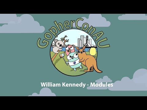 GopherConAU 2019 - William Kennedy - Modules