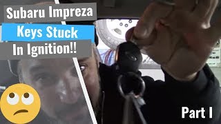Subaru Impreza: Key Will Not Come Out Of Ignition - Part I