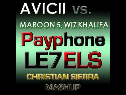 Avicii vs. Maroon 5 feat. Wiz Khalifa - Payphone Levels (Christian Sierra Mashup)