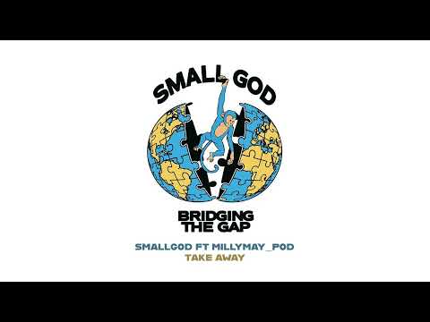 Smallgod ft Millymay_pod - Take Away (Audio Slide)