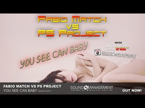 Fabio Match vs PS Project - You See Can Baby (HIT MANIA 2015 - IBIZA EXP 2 - EDM 3)