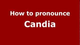 How to pronounce Candia