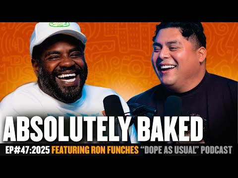 Absolutely Baked w/ Ron Funches | DOPE AS USUAL Podcast