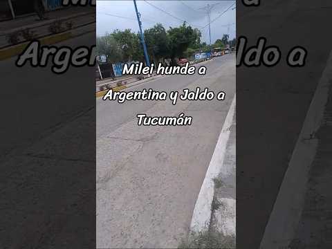 Milei hunde a Argentina, Jaldo a Tucumán y los Orellana a Famaillá.