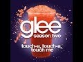 Glee - Touch-a, Touch-a,Touch-a , Touch Me ...