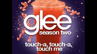 Glee - Touch-a, Touch-a,Touch-a , Touch Me [LYRICS]