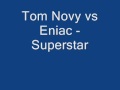 Tom Novy vs Eniac - Superstar by Denis