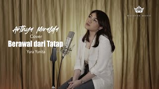 Download lagu Berawal Dari Tatap - Yura Yunita | Cover by Arthya Miralda mp3