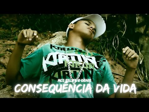 Mcs Felipe e Denis - Consequência da Vida (Videoclipe Oficial)