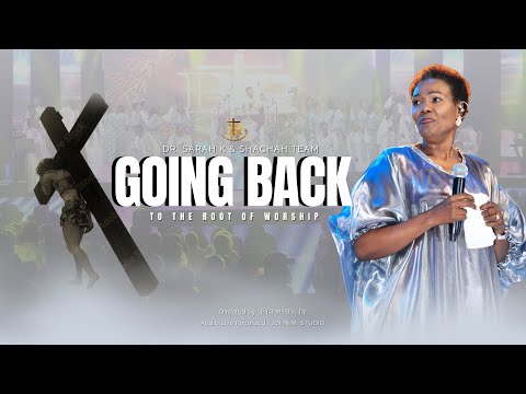 GOING BACK -Dr Sarah K & Shachah Team ( LIVE VIDEO )
