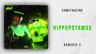 Comethazine - Hippopotamus (Bawskee 2)