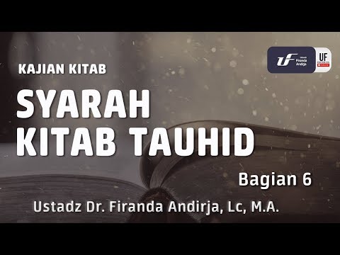 Kajian : Syarah Kitab Tauhid #6 - Ustadz Dr. Firanda Andirja, Lc, M.A.