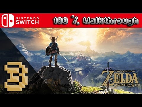 The Legend Of Zelda: Breath Of The Wild - 100% Walkthrough Part 3 (100% Guide, All Collectibles)