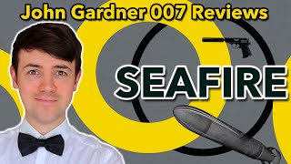 'Seafire' | Book Review | John Gardner's Soft Bond Reboot?