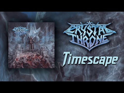 CRYSTAL THRONE - Timescape (OFFICIAL RELEASE)