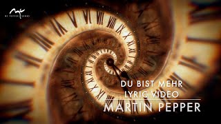Du bist mehr | Glaubensbekenntnis | Lyric Video | #MartinPepperOfficial