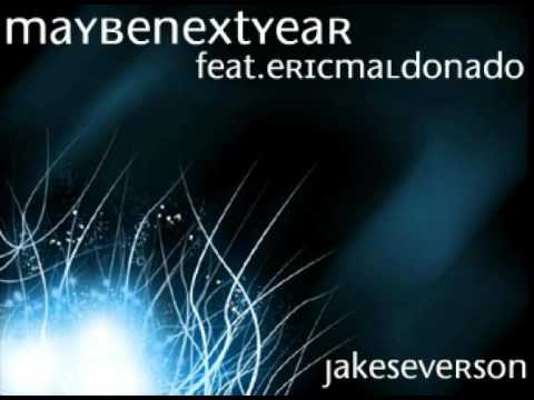 Maybe Next Year! feat. Eric Maldonado by Jake Severson
