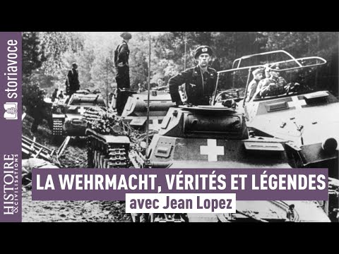 The Wehrmacht, truths and legends, with Jean Lopez
