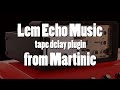 Video 1: Lem Echo Music tape delay plugin