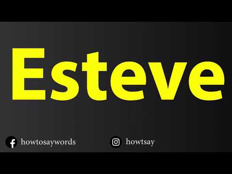 How To Pronounce Esteve