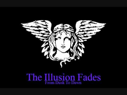The Illusion Fades-From Dusk To Dawn