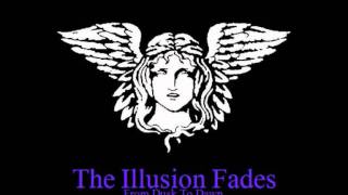 The Illusion Fades-From Dusk To Dawn
